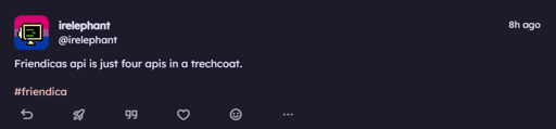 A post by me on sharkey (@irelephant@calckey.world) "Friendicas api is just four apis in a trenchcoat. #friendica"