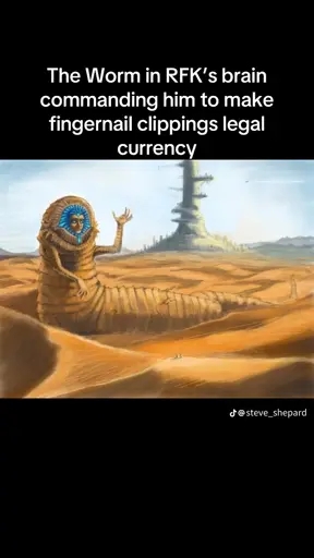 Worm from children of dune with text that says "RFK Jr's brain worm telling him to use fingernail clippings as currency"