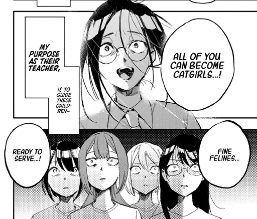 Crop of a page from Oshi to Yuri no wa Arienai. A woman teacher is delivering a speech to her bewildered class, the dialogue reads: "All of you can become catgirls...! Fine felines, ready to serve...!" [My purpose as their teacher, is to guide these children]